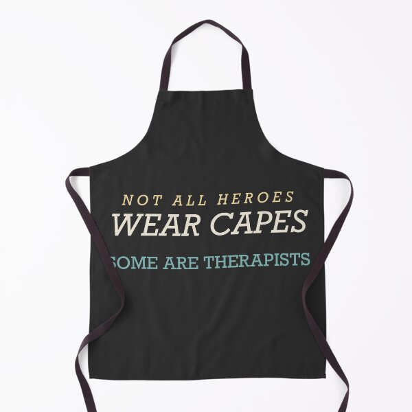 Item preview, Not All Heroes Wear Capes Some Are Therapists - Therapist designed and sold by RetroThreadWorks.