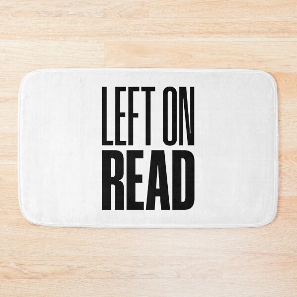 Item preview, Left On Read designed and sold by Memes N Lore .