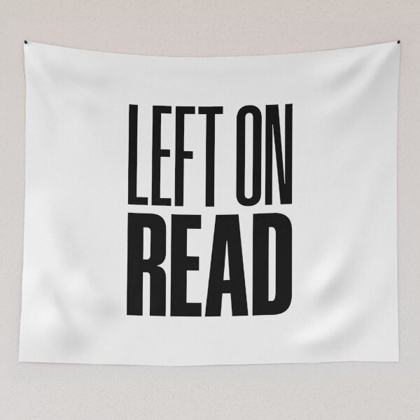Item preview, Left On Read designed and sold by Memes N Lore .