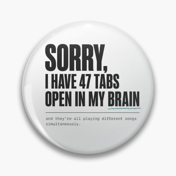 Artikelvorschau, 47 Tabs sind in meinem Gehirn offen – ADHS-Humor entworfen und verkauft von MOSIDRIP™.
