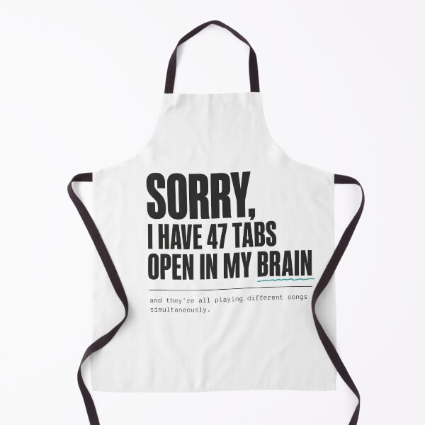 Item preview, 47 tabs open in my brain ADHD Humor designed and sold by MOSIDRIP™.