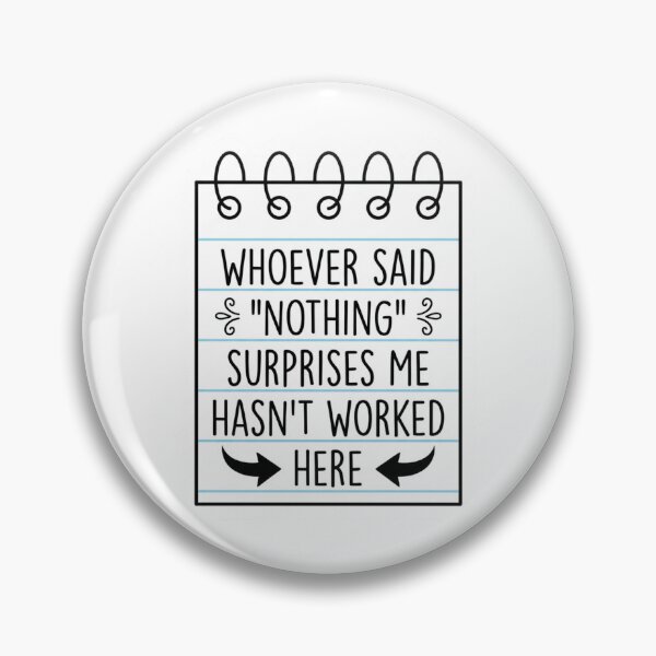 Item preview, Whoever Said Nothing Surprises Me Hasnt Worked Here Spiral Notepad Office Humor Quote designed and sold by raedattia.