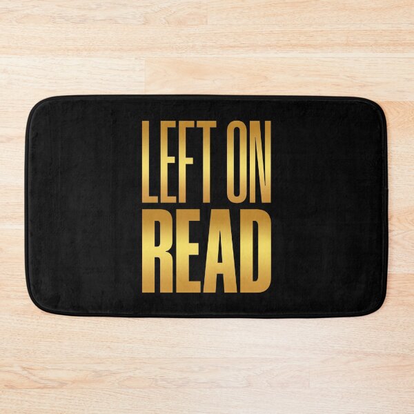 Item preview, Left On Read, Golden designed and sold by Memes N Lore .