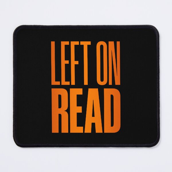 Item preview, Left On Read, Orange designed and sold by Memes N Lore .