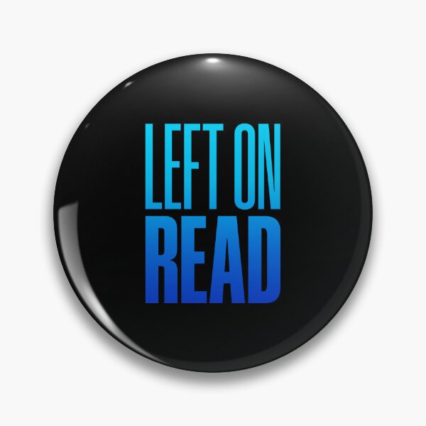 Item preview, Left On Read, Blue designed and sold by Memes N Lore .