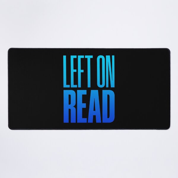 Item preview, Left On Read, Blue designed and sold by Memes N Lore .