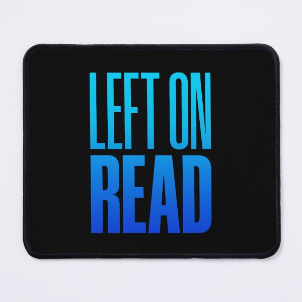 Item preview, Left On Read, Blue designed and sold by Memes N Lore .