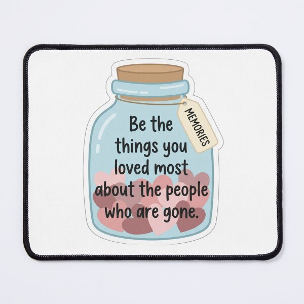 Item preview, Be The Things You Loved Most Jar In Memory Grief Sympathy Quote designed and sold by raedattia.