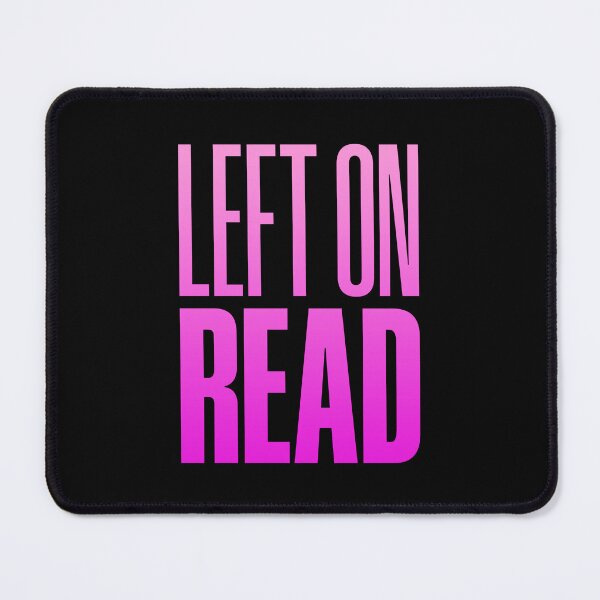 Item preview, Left On Read, Pink designed and sold by Memes N Lore .