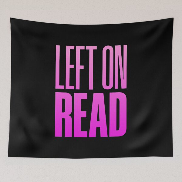 Item preview, Left On Read, Pink designed and sold by Memes N Lore .