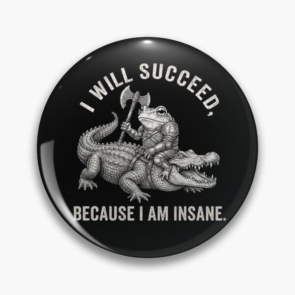 Item preview, I Will Succeed Because I Am Insane designed and sold by Zbixu.
