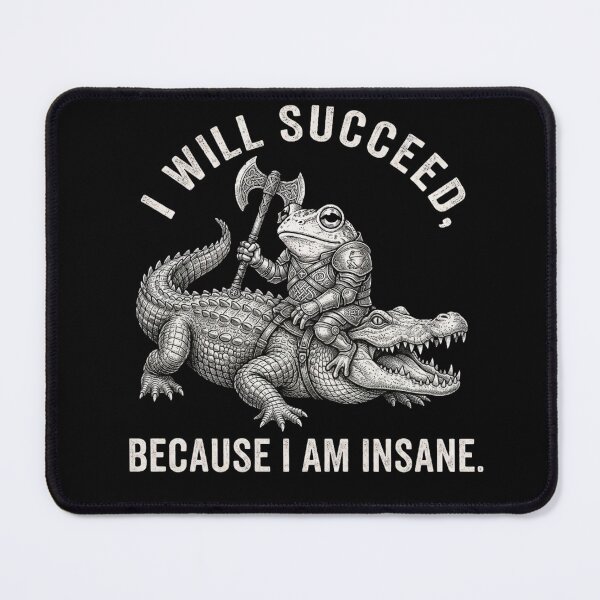 Item preview, I Will Succeed Because I Am Insane designed and sold by Zbixu.