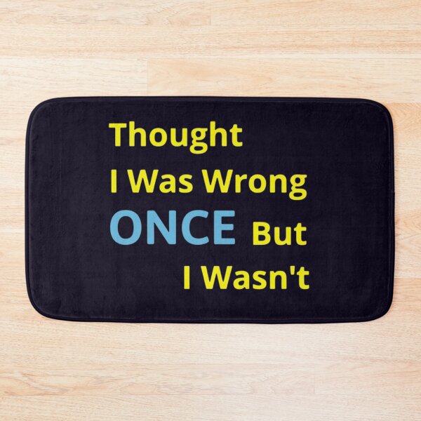 Item preview, Thought I Was Wrong ONCE But I Wasn't designed and sold by PRINTSCHARMINGM.