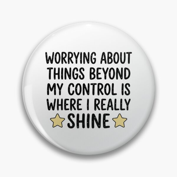 Item preview, Worrying About Things Beyond My Control Funny Anxiety Quote designed and sold by raedattia.