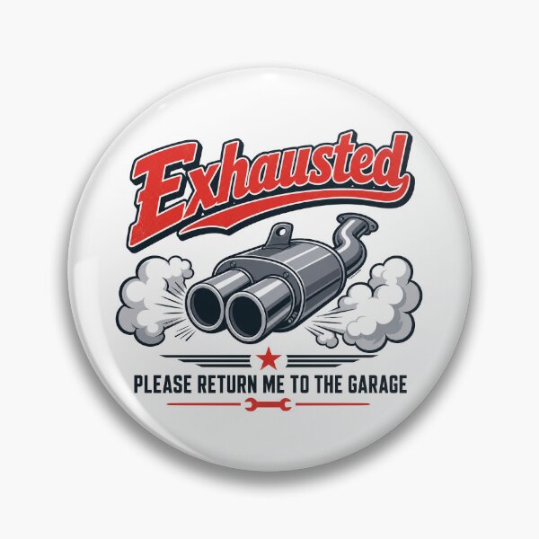 Item preview, Exhausted — Please Return Me to the Garage designed and sold by Automotive Art by Greg.