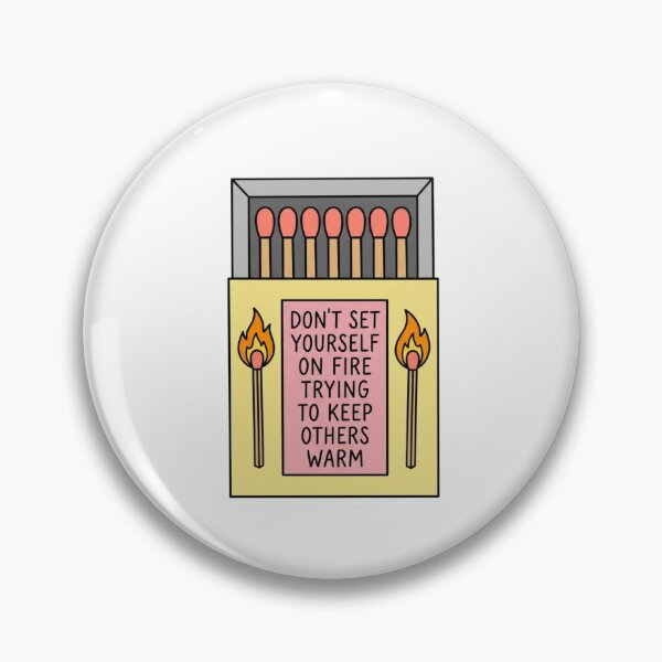 Item preview, Dont Set Yourself On Fire Matchbox Boundaries Mental Health Quote designed and sold by raedattia.