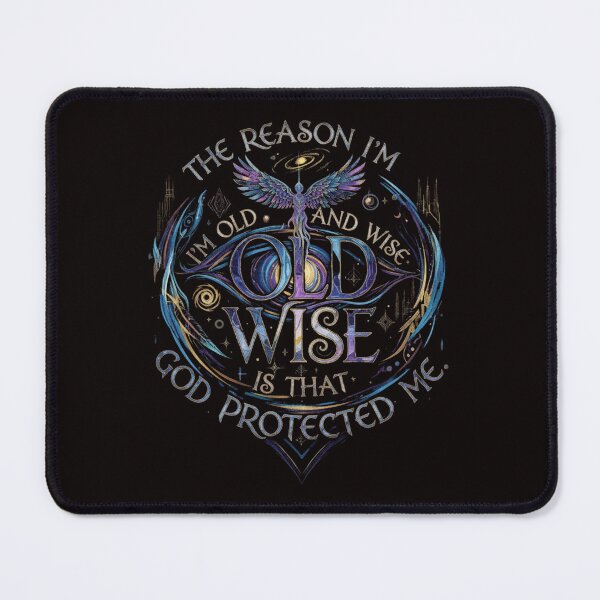 Item preview, The Reason I'm Old and Wise is that God Protected Me designed and sold by SkrabinhoArt.