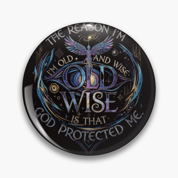Item preview, The Reason I'm Old and Wise is that God Protected Me designed and sold by SkrabinhoArt.