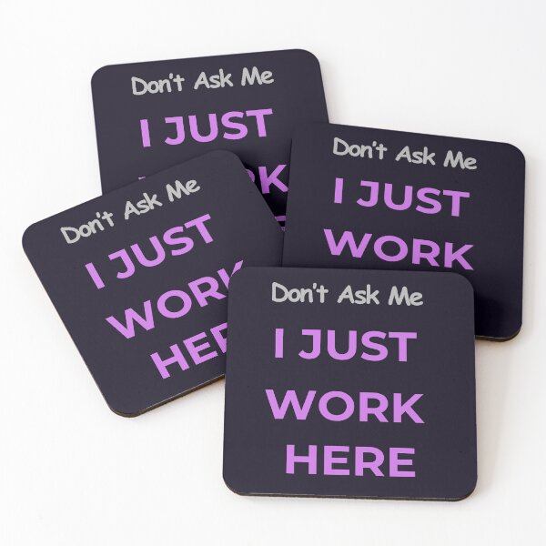 Item preview, DON'T ASK ME I JUST WORK HERE - GRAPHIC designed and sold by PRINTSCHARMINGM.