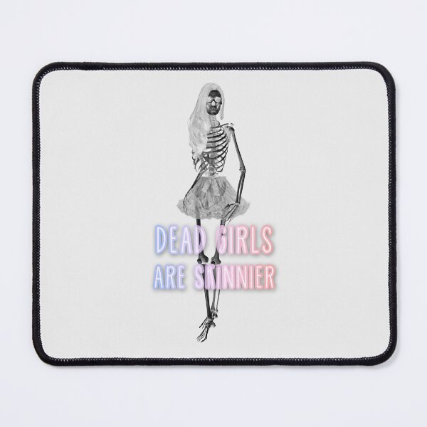 Item preview, ‘dead girls are skinnier’  designed and sold by mensijazavcevic.