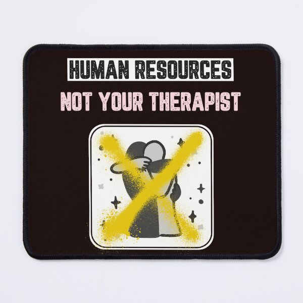 Item preview, Human Resources Not Your Therapist designed and sold by JJShirtz.