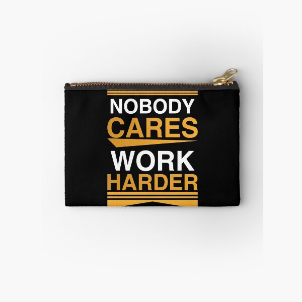 Item preview, Nobody Cares Work Harder Motivational Typography designed and sold by AhmedZouita.