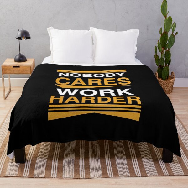 Item preview, Nobody Cares Work Harder Motivational Typography designed and sold by AhmedZouita.