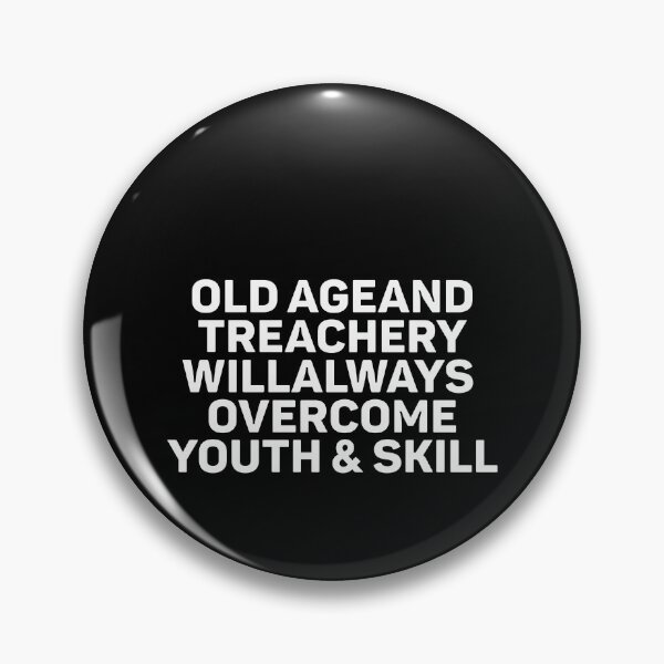 Item preview, Old Age And Treachery Will Overcome Youth And Skill Apparel designed and sold by weirdcountry.