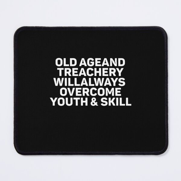 Item preview, Old Age And Treachery Will Overcome Youth And Skill Apparel designed and sold by weirdcountry.