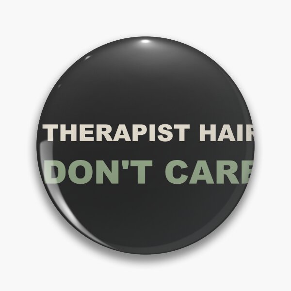 Item preview, Therapist Hair Don't Care - Therapist designed and sold by RetroThreadWorks.