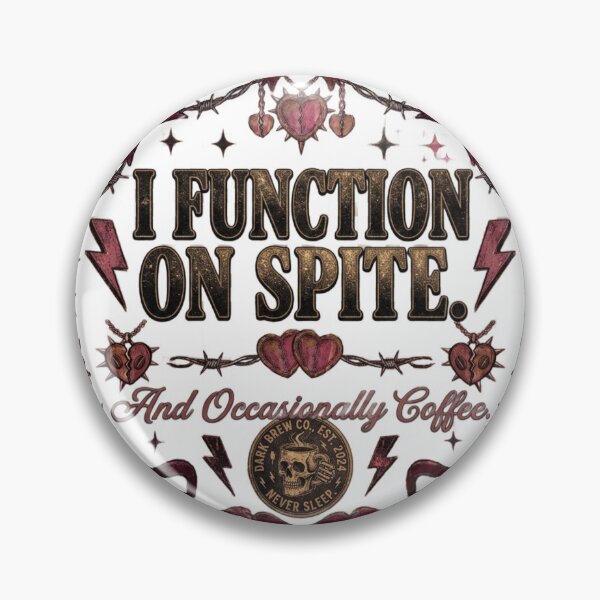 Item preview, I Function On Spite And Occasionally Coffee Dark Humor Design designed and sold by InkroarCo.