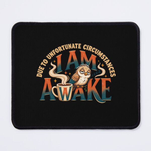 Item preview, Due to Unfortunate Circumstances I Am Awake Funny Bird Coffee Design designed and sold by PunchDrop.
