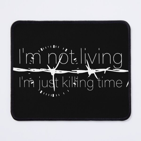 Item preview, I'm Not Living, I'm Just Killing Time — Radiohead Inspired Typography designed and sold by Lifer Art and Design.