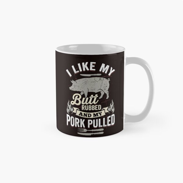 Item preview, I Like My Butt Rubbed & My Pork Pulled BBQ Grilling Humor designed and sold by w66aboo.