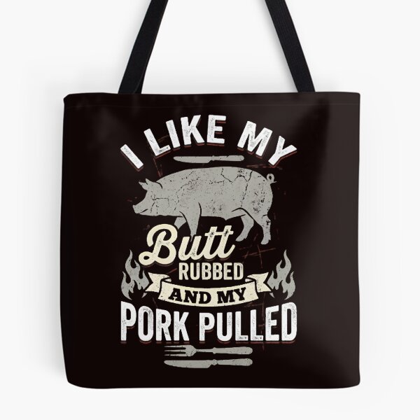 Item preview, I Like My Butt Rubbed & My Pork Pulled BBQ Grilling Humor designed and sold by w66aboo.