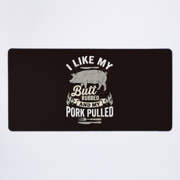 Item preview, I Like My Butt Rubbed & My Pork Pulled BBQ Grilling Humor designed and sold by w66aboo.