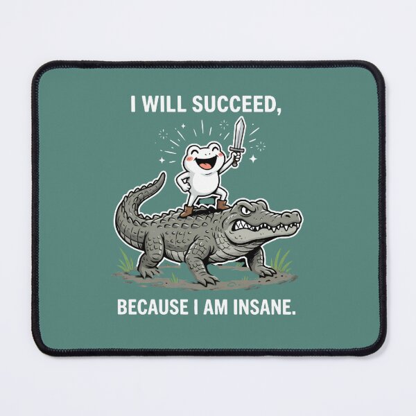 Item preview, Copy of I Will Succeed Because I Am Insane Frog Crocodile designed and sold by w66aboo.