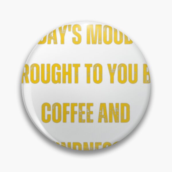 Item preview, Today's mood is brought to you by coffee and kindness. design designed and sold by LizKnoxArt.
