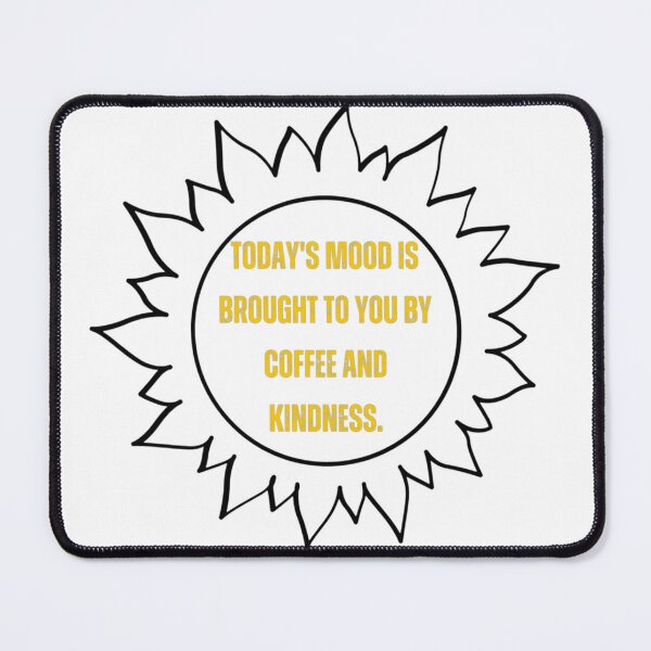 Item preview, Today's mood is brought to you by coffee and kindness. design designed and sold by LizKnoxArt.