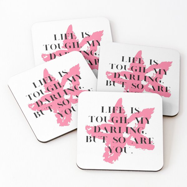 Item preview, Life is tough, my darling, but so are you. design designed and sold by LizKnoxArt.