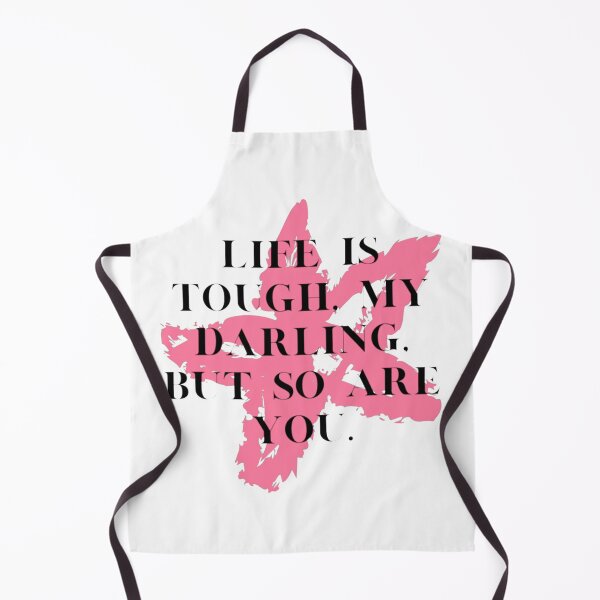 Item preview, Life is tough, my darling, but so are you. design designed and sold by LizKnoxArt.