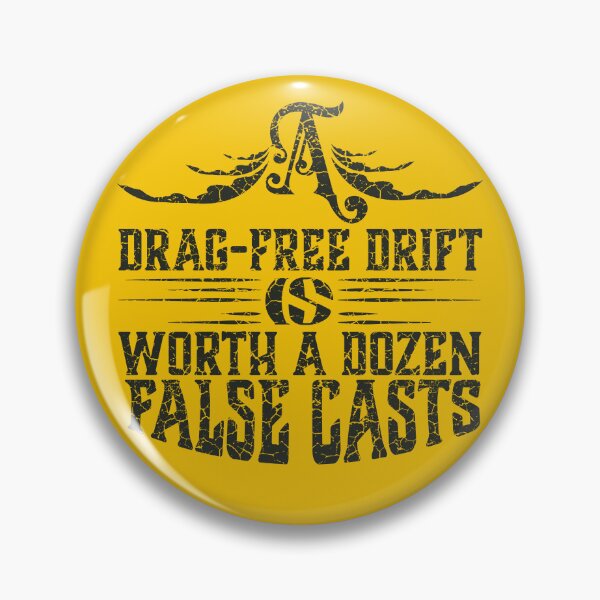 Item preview, A Drag-Free Drift is Worth A Dozen False Casts fly fishing text illustration. designed and sold by Art-Horizon.