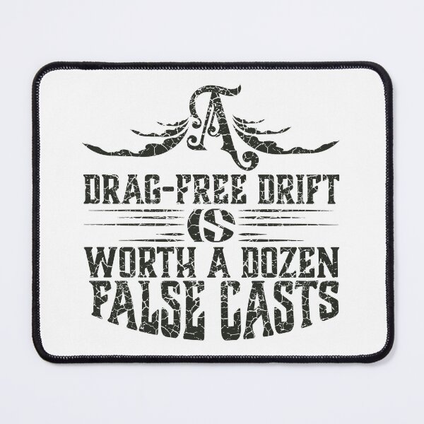 Item preview, A Drag-Free Drift is Worth A Dozen False Casts fly fishing text illustration. designed and sold by Art-Horizon.