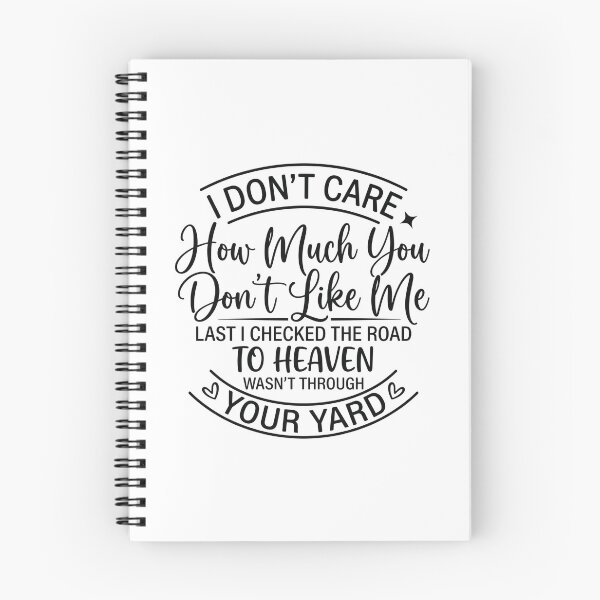Item preview, I don't care how much you don't like me Last I checked the road to heaven wasn't through your yard designed and sold by hemagamo.