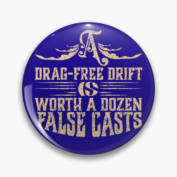 Item preview, A Drag-Free Drift is Worth A Dozen False Casts fly fishing text illustration. designed and sold by Art-Horizon.