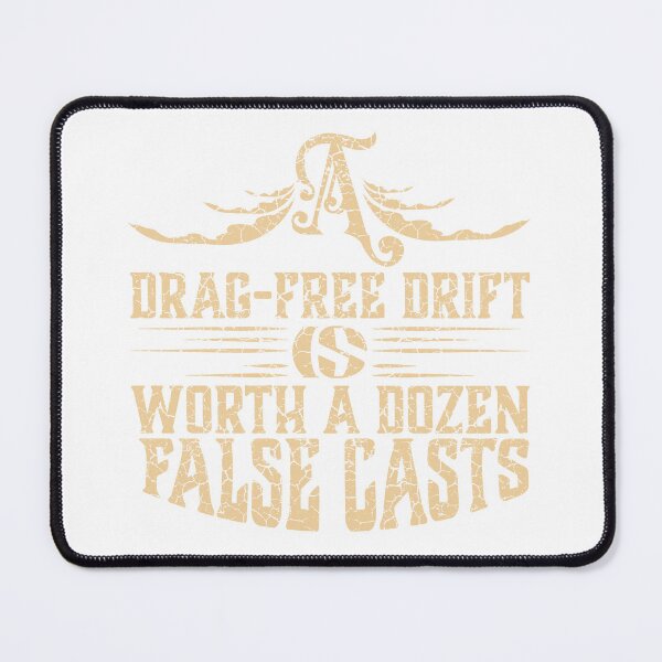 Item preview, A Drag-Free Drift is Worth A Dozen False Casts fly fishing text illustration. designed and sold by Art-Horizon.