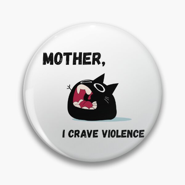 Item preview, MOTHER, I CRAVE VIOLENCE designed and sold by CursedButCute1.