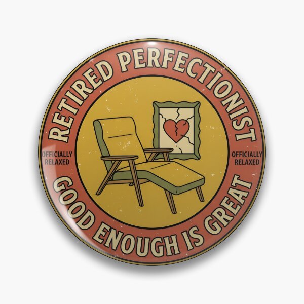 Item preview, Retired Perfectionist Good Enough Vintage Badge designed and sold by DuckOddity.