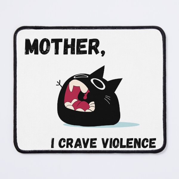 Item preview, MOTHER, I CRAVE VIOLENCE designed and sold by CursedButCute1.