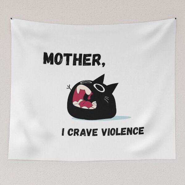 Item preview, MOTHER, I CRAVE VIOLENCE designed and sold by CursedButCute1.